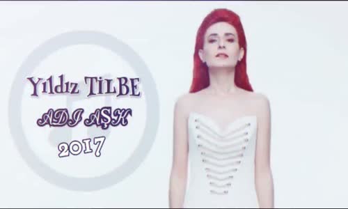 Yıldız Tilbe  Adı Aşk 2017 