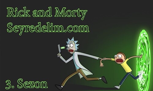 Rick and Morty 3. Sezon 1. Bölüm Türkçe Dublaj İzle