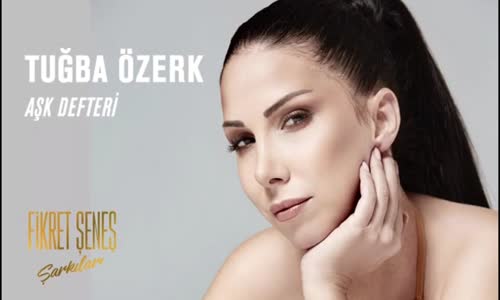 Tuğba Özerk - Aşk Defteri