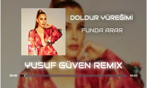 Funda Arar - Doldur Yüreğimi Yusuf Güven  Hüseyin Keskin Remix