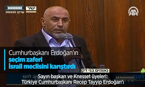 Cumhurbaşkanı Erdoğan'ın Seçim Zaferi İsrail Meclisini Karıştırdı