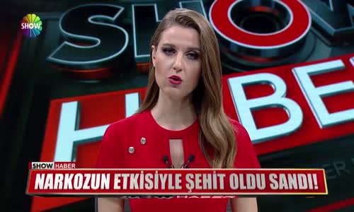 Narkozun Etkisiyle Şehit Olduğunu Sanan Genç