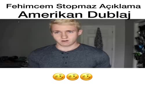 Fehimcem Stopmaz Açıklama. - Amerikan Dublaj