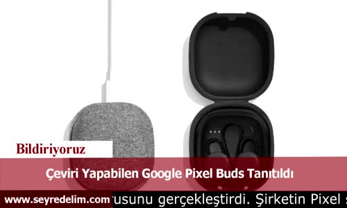 Çeviri Yapabilen Google Pixel Buds Tanıtıldı