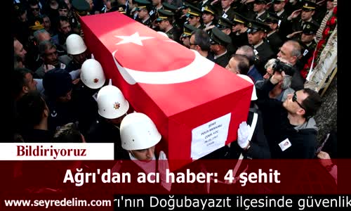 Ağrı'dan Acı Haber: 4 Şehit