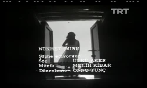 Nükhet Duru-Şüphe Ediyorsun 