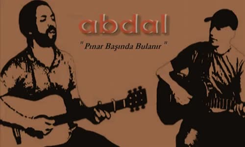 Abdal - Pınar Başından Bulanır