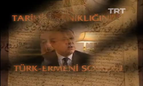 Tarihin Tanıklığında Türk Ermeni Sorunu 6.Bölüm İzle