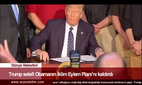 Dünya Haber: Trump Selefi Obama’nın İklim Eylem Planı'nı Kaldırdı