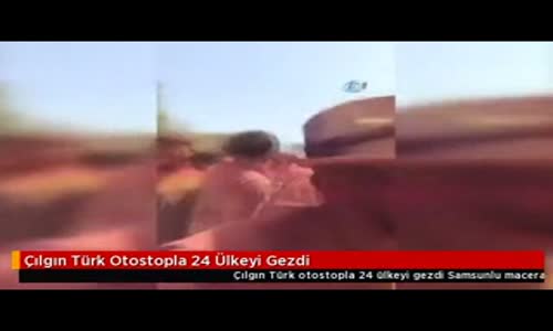 Çılgın Türk Otostopla 24 Ülkeyi Gezdi