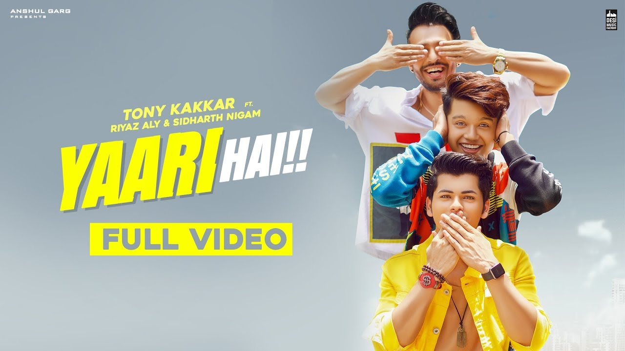 Yaari Hai - Tony Kakkar Siddharth Nigam Riyaz Aly Happy Friendship Day
