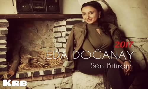 Eda Doğanay  Sen Bitirdin  2017