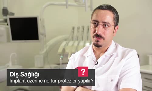 İmplant Üzerine Ne Tür Protezler Yapılır