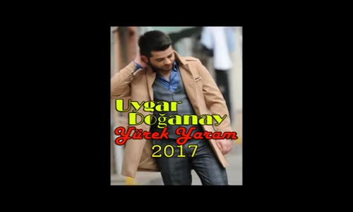 Uygar Doğanay Yürek Yaram