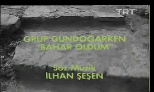 Grup Gündoğarken-Bahar Oldum izle