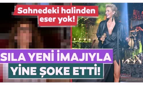 Sıla Yeni İmajıyla Yine Şoke Etti - Sahnedeki Halinden Eser Yok