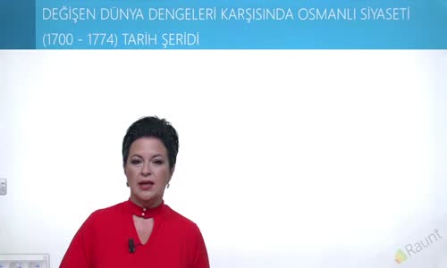 EBA TARİH LİSE -OSMANLI DEVLETİ'NİN XVIII. YÜZYILDA DIŞ GELİŞMELER - DEĞİŞEN DÜNYA DENGELERİ KARŞISINDA OSMANLI SİYASETİ (1700-1774)