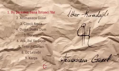 İlker Karadağlı - Bu Şarkının Sana İhtiyacı Var 