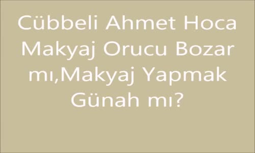 Orucu Bozan Şeyler Cübbeli Ahmet