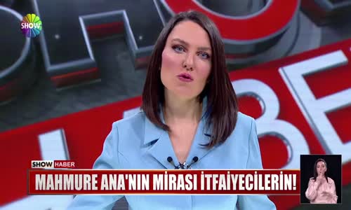 Mahmure Ana'nın mirası itfaiyecilerin!