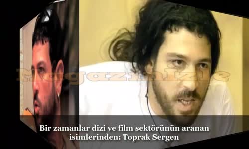 Toprak Sergen'in Son Halini Görenler İnanamıyor