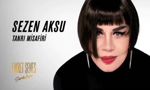 Sezen Aksu - Tanrı Misafiri