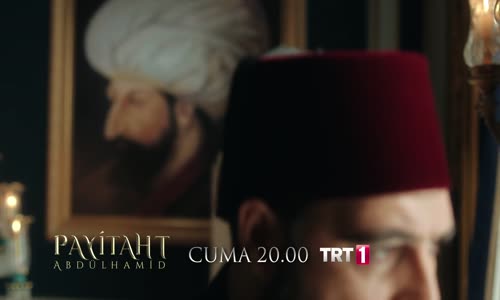 Payitaht Abdülhamid 28. Bölüm 2. Fragmanı