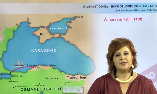 EBA TARİH LİSE - DÜNYA GÜCÜ OSMANLI (1453-1600) -II.MEHMET DÖNEMİ KARADENİZ FETİHLERİ