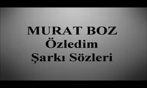 Murat Boz Özledim