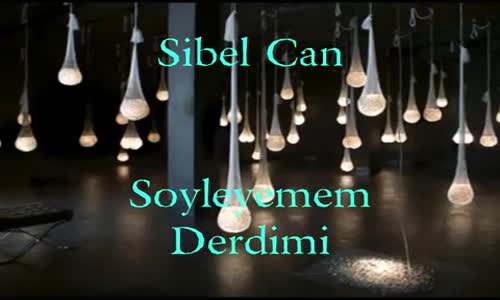 Sibel Can Soyleyemem Derdimi