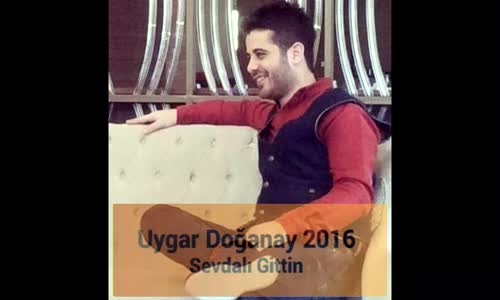 Uygar Doğanay Sevdalı Gittin