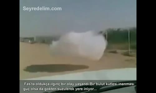 İnanmakta Zorlanacağınız Gökten Bulut Düşmesi Olayı 