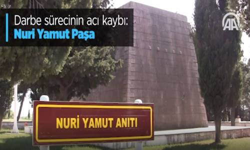 Darbe Sürecinin Acı Kaybı Nuri Yamut Paşa