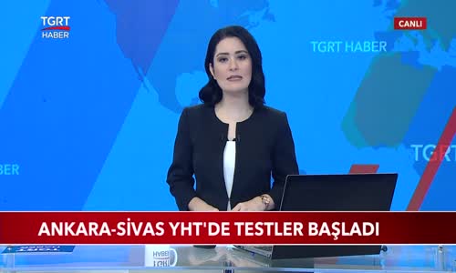 Ankara-Sivas YHT'de Testler Başladı