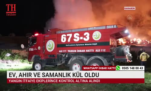 EV, AHIR VE SAMANLIK KÜL OLDU