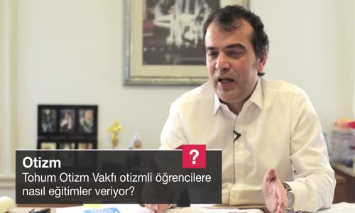 Tohum Otizm Vakfı Otizmli Öğrencilere Nasıl Eğitimler Veriyor