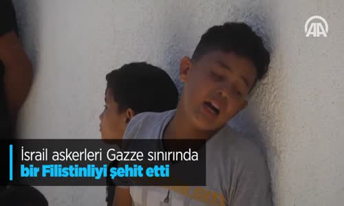 İsrail Askerleri Gazze Sınırında Bir Filistinliyi Şehit Etti