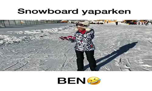 Snowboard Yapamayınca 