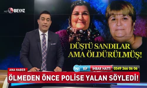 ÖLMEDEN ÖNCE POLİSE YALAN SÖYLEDİ!