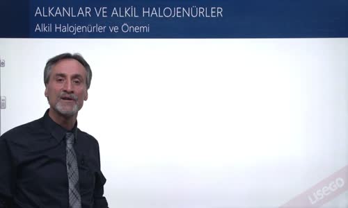 EBA KİMYA LİSE - HİDROKARBONLAR - ALKANLAR (PARAFİNLER) - ALKİL HALOJENÜRLER VE ÖNEMİ