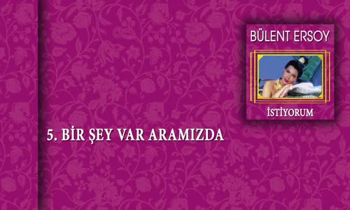 Bülent Ersoy - Bir Şey Var Aramızda