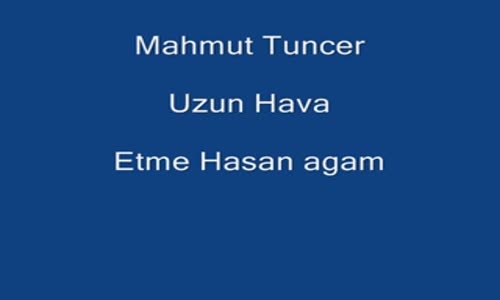 Mahmut Tuncer Hava Etme Hasan Ağam