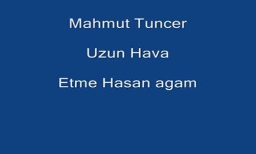 Mahmut Tuncer Hava Etme Hasan Ağam