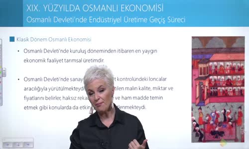 EBA TARİH LİSE - XIX. YÜZYILDAA OSMANLI EKONOMİSİ -OSMANLI DEVLETİ'NDE ENDÜSTRİYEL ÜRETİME GEÇİŞ SÜRECİ