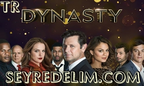 Dynasty 1. Sezon 5. Bölüm Türkçe Dublaj İzle