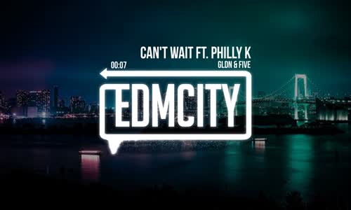 Gldn & Five - Can't Wait Ft. Philly K