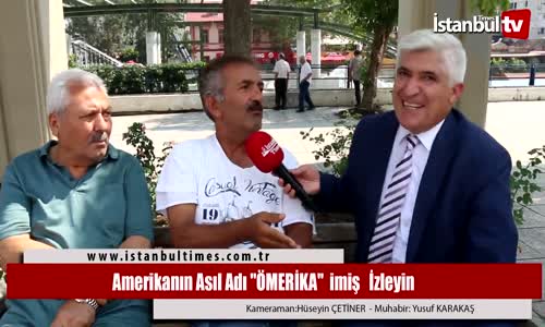 Amerika'nın Asıl Adı Ömerika'dır Diyen Dayı