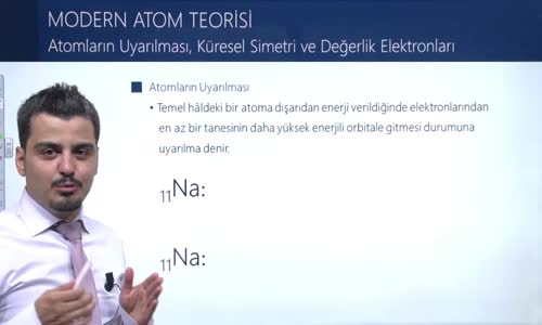 EBA KİMYA LİSE - ATOMUN KUANTUM MODELİ - ATOMLARIN UYARILMASI, KÜRESEL SİMETRİ VE DEĞERLİK ELEKTRONLARI