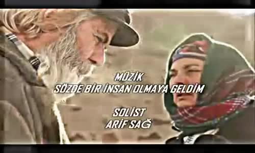 Arif Sağ-Sözde Ben İnsan Olmaya Geldim