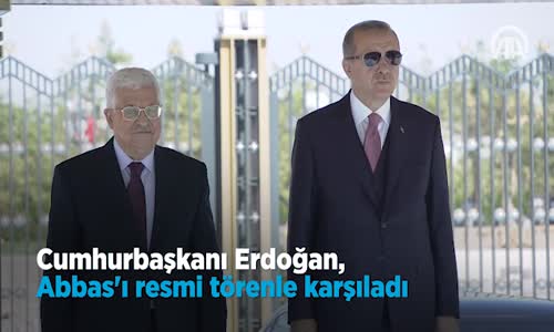 Cumhurbaşkanı  Abbas'ı Resmi Törenle Karşıladı